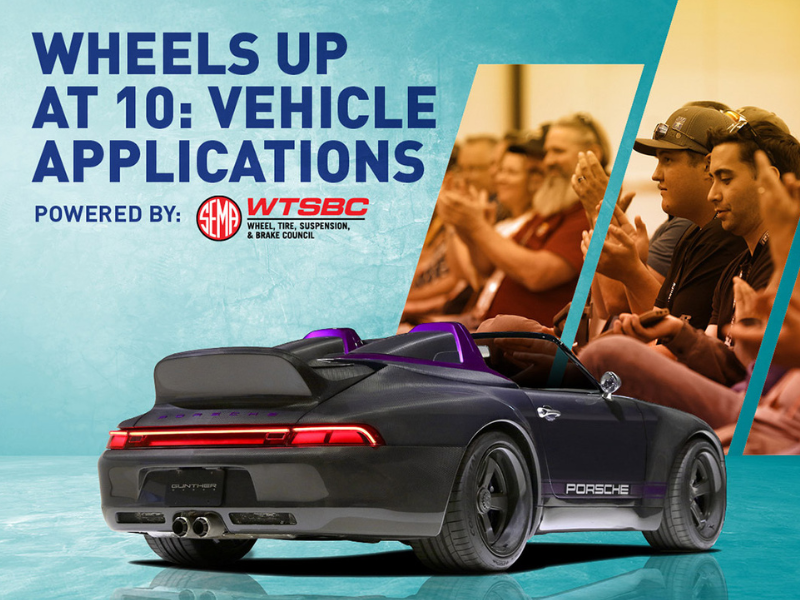 SEMA Education Seminar - Wheels Up at 10: Vehicle Applications